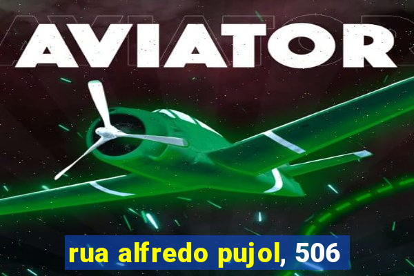 rua alfredo pujol, 506
